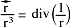 r/r�3=div(1/r)