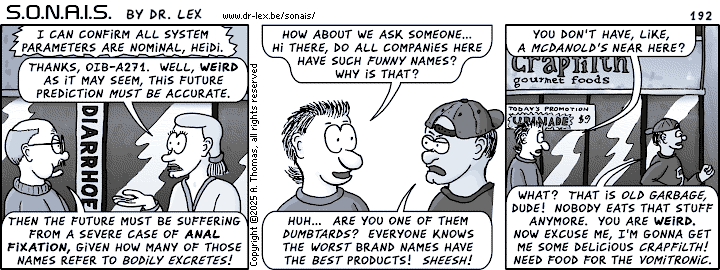 Strip 192. Asking someone in the virtual future about the atrocious brand names, results mostly in strange looks and only a vague explanation.