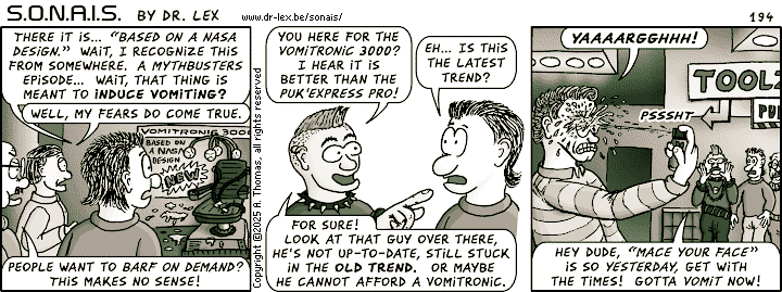 Strip 194. The people living in the future seem to be addicted to horrible trends that are both disgusting and painful.