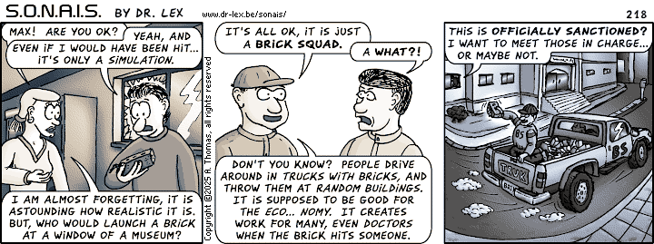 Strip 218. The team learns about “brick squads,” yet another ridiculous aspect of the future world.
